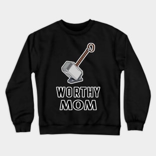 Worthy Mom Mjolnir Thor's Hammer Crewneck Sweatshirt